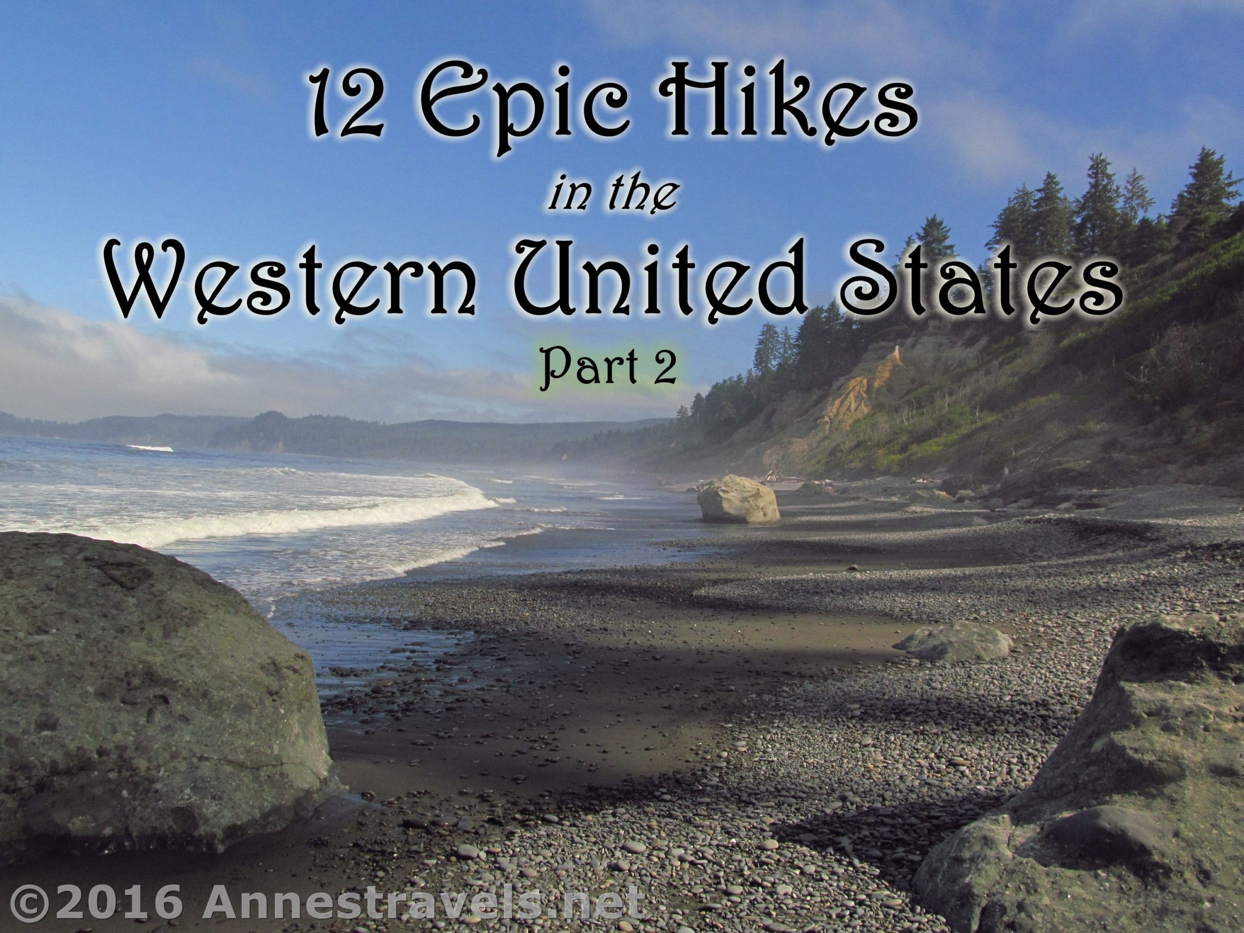 12 Epic Hikes of the Western United States, Part 2