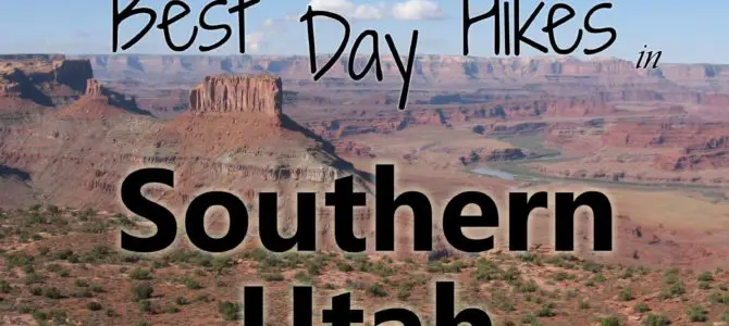 15 of the Best Day Hikes in Southern Utah