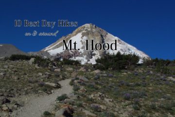 10 Best Day Hikes On & Around Mt. Hood