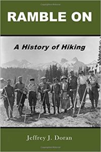 Ramble On: A History of Hiking by Jeffrey J. Doran