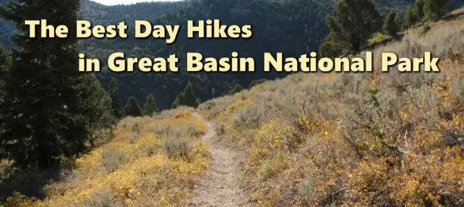 The 8 Best Day Hikes in Great Basin National Park