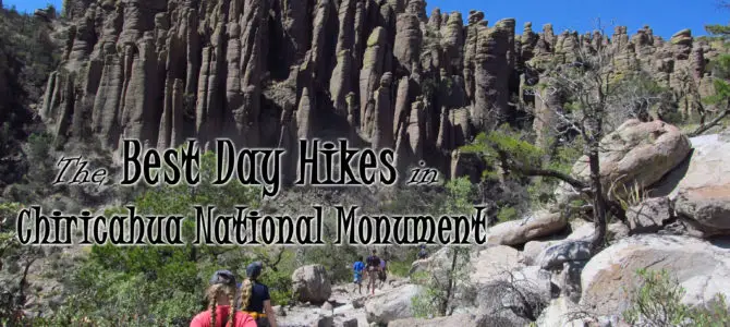 The Best Day Hikes in Chiricahua National Monument