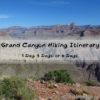 1, 3, and 6 day itineraries for hiking Grand Canyon National Park, Arizona