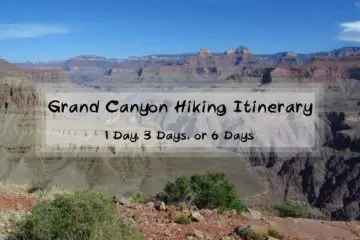 Grand Canyon Hiker’s Itinerary – 1 Day, 3 Days, or 6 Days