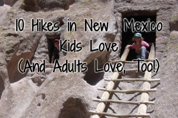 10 Hikes in New Mexico Kids Love! (And Adults Love, too!)