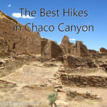 Explore the best hikes in Chaco Canyon - including Pueblo Bonito - in Chaco Culture National Historical Park, New Mexico
