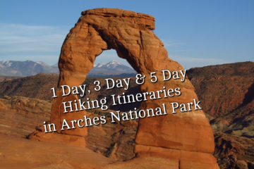 1 Day, 3 Day, and 5 Day Hiking Itineraries in Arches National Park