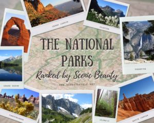 My take on the most scenic national parks in the United States