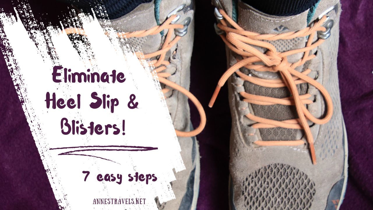 Eliminate heel blisters and heel slip from your hiking boots in 7 easy steps