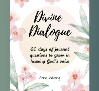 Divine Dialogue: 60 Days of Journal Questions to Grow in Hearing God’s Voice Divine Dialogue: 60 Days of Journal Questions to Grow in Hearing God’s Voice